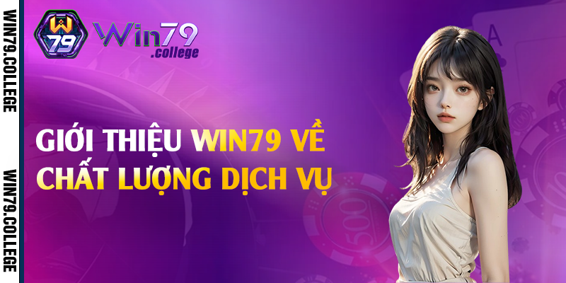 Giới thiệu Win79 về chất lượng dịch vụ